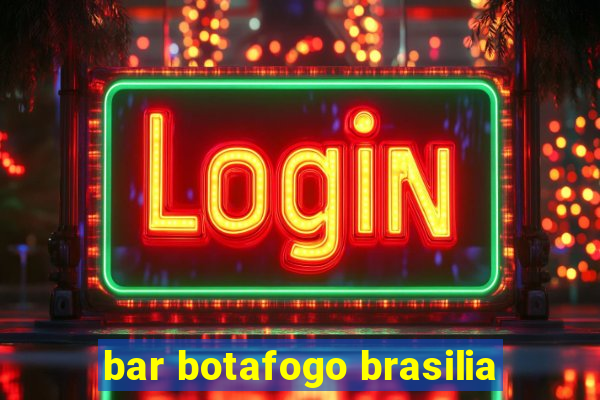 bar botafogo brasilia